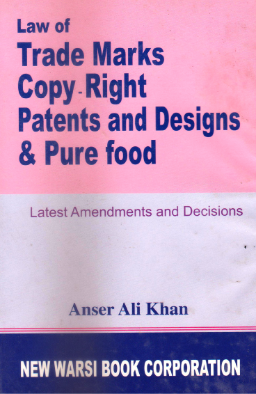 Law of Trade Marks Copy Rights Patents and Designs & Pure Food